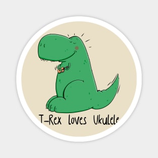 Cute T-Rex loves Ukulele Magnet